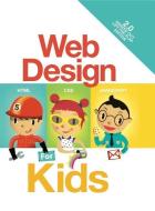 Web Design for Kids di John C. Vanden-Heuvel Sr edito da Little Bee Books