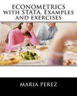 Econometrics with Stata. Examples and Exercises di Maria Perez edito da Createspace