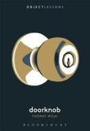 Doorknob di Thomas Mical edito da Bloomsbury Publishing Plc