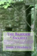The Barrier * Swahili di Joseph P. Hradisky edito da Createspace