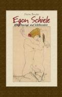 Egon Schiele: 154 Drawings and Watercolors di Narim Bender edito da Createspace