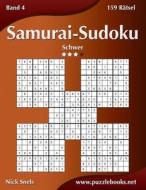 Samurai-Sudoku - Schwer - Band 4 - 159 Ratsel di Nick Snels edito da Createspace