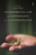 Environmental Law and Governance for the Anthropocene edito da HART PUB