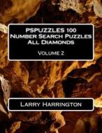 Pspuzzles 100 Number Search Puzzles All Diamonds Volume 2 di Larry Harrington edito da Createspace