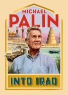 Into Iraq di Michael Palin edito da Cornerstone