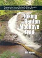Hiking the Benton Mackaye Trail di Tim Homan edito da Peachtree Publishers