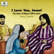 I Love You, Jesus: God Loves Me Storybooks #42 di Patricia L. Nederveld edito da Faith Alive Christian Resources