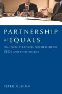 Partnership Of Equals di American College of Healthcare Executives edito da Health Administration Press