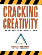 Cracking Creativity di Michael Michalko edito da Ten Speed Press