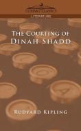 The Courting of Dinah Shadd di Rudyard Kilpling, Rudyard Kipling edito da Cosimo Classics