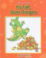 It's Fall, Dear Dragon di Margaret Hillert edito da NORWOOD HOUSE PR