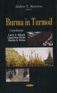 Burma in Turmoil edito da Nova Science Publishers Inc