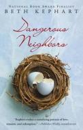 Dangerous Neighbors di Beth Kephart edito da Egmontusa