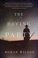 The Roving Party di Rohan Wilson edito da Soho Press