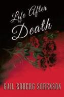 Life After Death di Gail Soberg - Sorenson edito da Bookwhirl.com