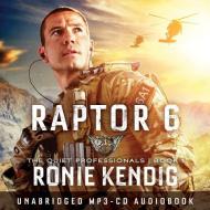 Raptor 6 Audio di Ronie Kendig edito da Shiloh Run Press