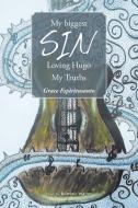 My Biggest Sin Loving Hugo My Truths di GRACE ESPIRITUSANTO edito da Lightning Source Uk Ltd