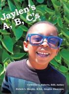 Jaylen's A, B, C's di Catherine L Roberts Edd edito da Authorhouse