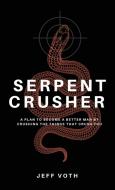 Serpent Crusher di Jeff Voth edito da Wipf and Stock