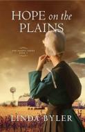 Hope on the Plains: The Dakota Series, Book 2 di Linda Byler edito da GOOD BOOKS