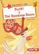 Duck & the Rainbow Room di Jenny Jinks edito da LERNER PUBN