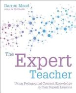 The Expert Teacher di Darren Mead edito da INDEPENDENT THINKING