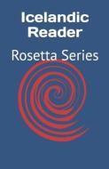 Icelandic Reader: Rosetta Series di Various edito da INGSPARK