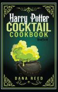 Harry Potter Cocktail Cookbook di Dana Reed edito da Amplitudo LTD