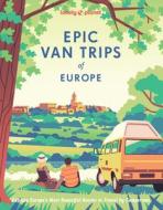 Lonely Planet Epic Van Trips of Europe di Lonely Planet edito da Lonely Planet
