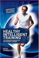 Healthy Intelligent Training di Keith Livingstone edito da Meyer & Meyer Sport (UK) Ltd