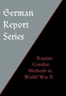 German Report Series: Russian Combat Methods di Unknown edito da NAVAL & MILITARY PR