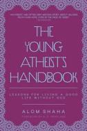 Young Atheist\'s Handbook di Alom Shaha edito da Biteback