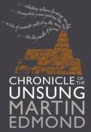 Chronicle Of The Unsung di Martin Edmond edito da Auckland University Press