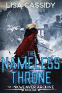 The Nameless Throne di Lisa Cassidy edito da LIGHTNING SOURCE INC