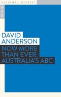 Now More Than Ever di David Anderson edito da Monash University Publishing