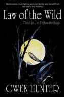 Law of the Wild di Gwen Hunter edito da BELLA ROSA BOOKS