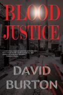 Blood Justice di David Burton edito da BY LIGHT UNSEEN MEDIA