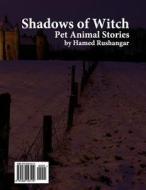 Shadows of Witch (Pet Animal Stories) di Hamed Rushangar edito da Supreme Century