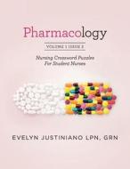 Pharmacology: Nursing Crossword Puzzle for Student Nurses di Evelyn Justiniano edito da Createspace Independent Publishing Platform