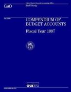 Aimd-96-113 Compendium of Budget Accounts: Fiscal Year 1997 di United States General Acco Office (Gao) edito da Createspace Independent Publishing Platform