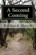 A Second Coming di Richard Marsh edito da Createspace Independent Publishing Platform
