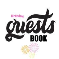 Birthday Guest Book - Celebration Message logbook For Visitors Family and Friends To Write In Comments & Best di Love to Educate edito da Love to Educate