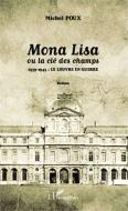 Mona Lisa ou la clé des champs di Michel Poux edito da Editions L'Harmattan