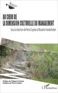 Au coeur de la dimension culturelle du management di Blandine Vanderlinden, Pierre Dupriez edito da Editions L'Harmattan