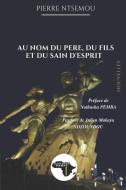 Au Nom Du Pere, Du Fils Et Du Sain D'esprit edito da Editions Kemet
