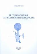 Le Cosmopolitisme Dans La Litterature Francaise: de Paul Bourget a Marguerite Yourcenar di Nicolas Di Meo edito da Librarie Droz