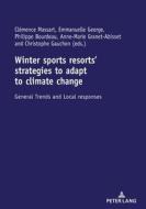 Winter Sports Resorts' Strategies To Adapt To Climate Change edito da Pie - Peter Lang