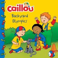 Caillou: Backyard Olympics edito da CAILLOU