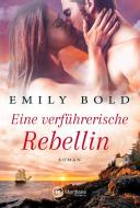 Eine verführerische Rebellin di Emily Bold edito da Montlake Romance