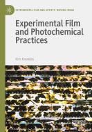 Experimental Film And Photochemical Practices di Kim Knowles edito da Springer Nature Switzerland AG